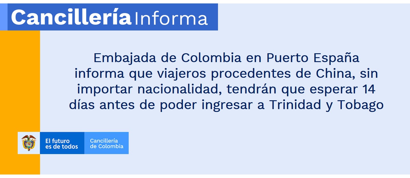 Embajada de Colombia en Puerto España informa que viajeros procedentes de China, sin importar nacionalidad, tendrán que esperar 14 días antes de poder ingresar a Trinidad y Tobago