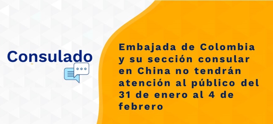 Embajada de Colombia y su sección consular en China no tendrán atención al público del 31 de enero al 4 de febrero