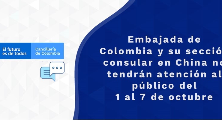 Embajada de Colombia y su sección consular en China no tendrán atención al público del 1 al 7 de octubre de 2021